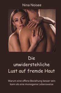 Produktbild: Die unwiderstehliche Lust auf fremde Haut