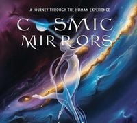 Produktbild: Cosmic Mirrors: A Journey Through the Human Experience