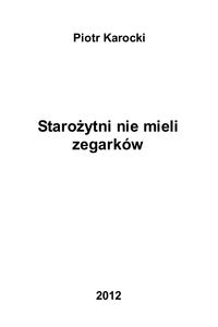 Produktbild: Starozytni nie mieli zegark&oacute;w