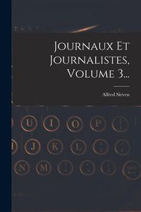 Produktbild: Journaux Et Journalistes, Volume 3...