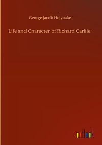 Produktbild: Life and Character of Richard Carlile