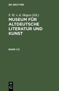 Produktbild: Museum f&uuml;r altdeutsche Literatur und Kunst. Band 1/2