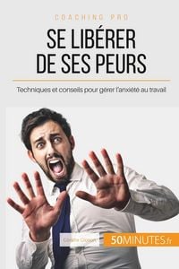 Produktbild: Se lib&eacute;rer de ses peurs