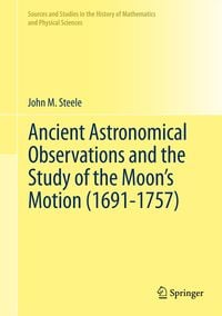 Produktbild: Ancient Astronomical Observations and the Study of the Moon&rsquo;s Motion (1691-1757)