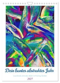 Produktbild: Dein buntes abstraktes Jahr (Wandkalender 2027 DIN A4 hoch), CALVENDO Monatskalender