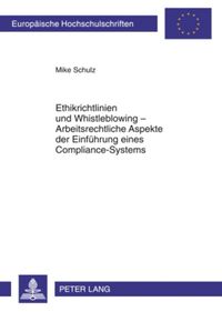Produktbild: Ethikrichtlinien und Whistleblowing &ndash; Arbeitsrechtliche Aspekte der Einfuehrung eines Compliance-Systems