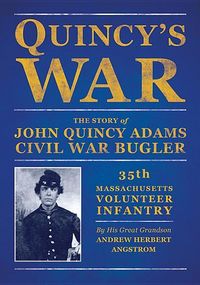 Produktbild: Quincy's War: The Story of John Quincy Adams, Bugler, Thirty-Fifth Massachusetts Volunteer Infantry