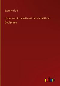 Produktbild: Ueber den Accusativ mit dem Infinitiv im Deutschen