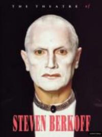 Produktbild: Berkoff, S: The Theatre of Steven Berkoff