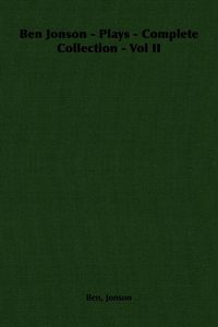 Produktbild: Ben Jonson - Plays - Complete Collection - Vol II