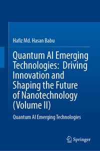 Produktbild: Quantum AI Emerging Technologies: Driving Innovation and Shaping the Future of Nanotechnology (Volume II)