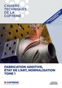 Produktbild: Fabrication additive, &eacute;tat de l'art, normalisation - TOME 1