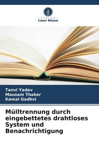 Produktbild: M&uuml;lltrennung durch eingebettetes drahtloses System und Benachrichtigung