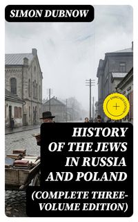 Produktbild: History of the Jews in Russia and Poland (Complete Three-Volume Edition)
