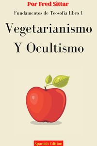 Produktbild: Fundamentos de Teosof&iacute;a Libro 1: Vegetarianismo y Ocultismo