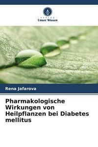 Produktbild: Pharmakologische Wirkungen von Heilpflanzen bei Diabetes mellitus