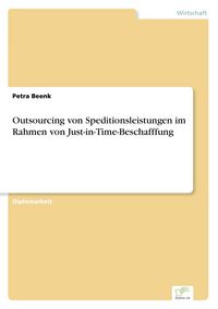 Produktbild: Outsourcing von Speditionsleistungen im Rahmen von Just-in-Time-Beschafffung