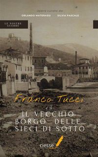Produktbild: Franco Tucci e il vecchio borgo delle Sieci di Sotto