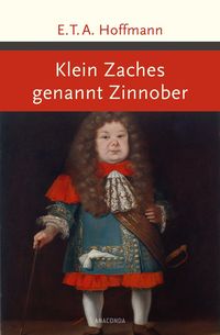 Bild vom Artikel Klein Zaches genannt Zinnober vom Autor E.T.A. Hoffmann