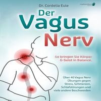 Produktbild: Der Vagus Nerv: So bringen Sie K&ouml;rper & Geist in Balance. &Uuml;ber 40 Vagus Nerv &Uuml;bungen gegen Stress, Schmerzen, Schlafst&ouml;rungen und viele andere Beschwerden