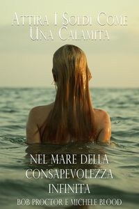 Produktbild: Attira I Soldi Come Una Calamita Nel Mare Della Consapevolezza Infinita