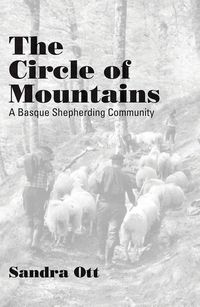 Produktbild: The Circle of Mountains: A Basque Shepherding Community