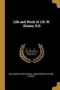 Produktbild: Life and Work of J.R. W. Sloane, D.D