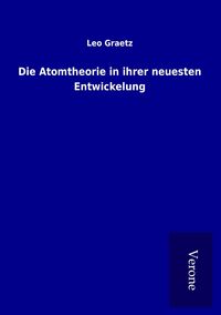 Produktbild: Die Atomtheorie in ihrer neuesten Entwickelung