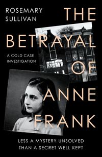 Produktbild: Sullivan, R: Betrayal of Anne Frank