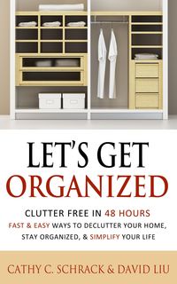 Produktbild: Let's Get Organized! - Clutter Free in 48 Hours: Fast & Easy Ways to Declutter Your Home, Stay Organized, & Simplify Your Life