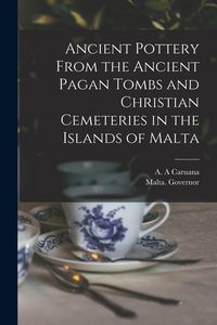 Produktbild: Ancient Pottery From the Ancient Pagan Tombs and Christian Cemeteries in the Islands of Malta