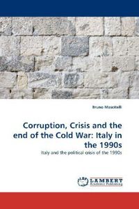 Produktbild: Mascitelli, B: Corruption, Crisis and the end of the Cold Wa