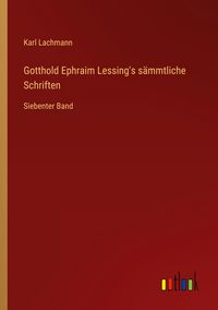 Produktbild: Gotthold Ephraim Lessing's s&auml;mmtliche Schriften