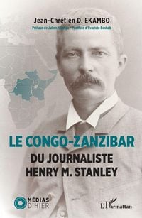 Produktbild: Le Congo-Zanzibar du journaliste Henry M. Stanley