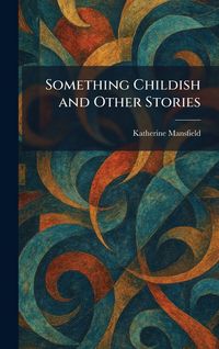 Produktbild: Something Childish and Other Stories