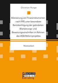 Produktbild: Bilanzierung von Finanzinstrumenten nach IFRS unter besonderer Ber&uuml;cksichtigung