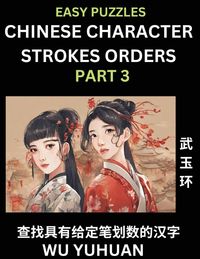 Produktbild: Chinese Character Strokes Orders (Part 3)- Learn Counting Number of Strokes in Mandarin Chinese Character Writing, Easy Lessons for Beginners (HSK All Levels), Simple Mind Game Puzzles, Answers, Simplified Characters, Pinyin, English