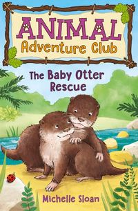 Produktbild: Sloan, M: Baby Otter Rescue (Animal Adventure Club 2)