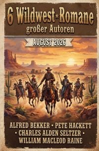 Produktbild: 6 Wildwest-Romane gro&szlig;er Autoren August 2026