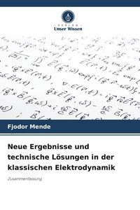 Produktbild: Neue Ergebnisse und technische L&ouml;sungen in der klassischen Elektrodynamik