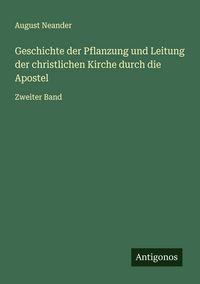 Produktbild: Geschichte der Pflanzung und Leitung der christlichen Kirche durch die Apostel