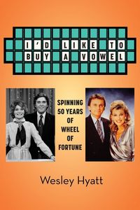 Produktbild: I'd Like to Buy a Vowel - Spinning 50 Years of Wheel of Fortune