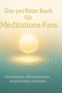 Produktbild: Das perfekte Buch f&uuml;r Meditations-Fans