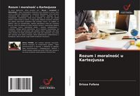 Produktbild: Rozum i moralno&iquest;&iquest; u Kartezjusza