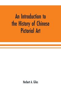 Produktbild: An introduction to the history of Chinese pictorial art