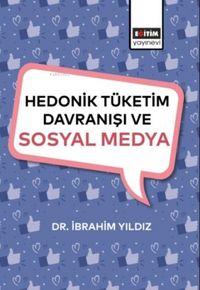 Produktbild: Hedonik T&uuml;ketim Davranisi ve Sosyal Medya