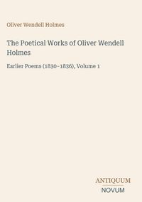 Produktbild: The Poetical Works of Oliver Wendell Holmes