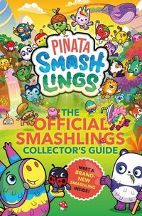 Produktbild: Pi&ntilde;ata Smashlings: The Official Smashlings Collector's Guide