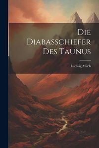 Produktbild: Die Diabasschiefer Des Taunus