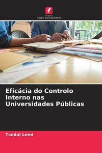 Produktbild: Efic&aacute;cia do Controlo Interno nas Universidades P&uacute;blicas